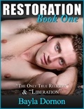 Bayla Dornon - Restoration, Book One. "The Only True Religion" and "Liberation" - Restoration, #1.
