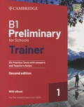  Cambridge University Press - Preliminary for Schools Trainer B1 - Six Practice Tests with answers and Teacher's Notes.