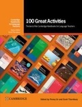 Penny Ur et Scott Thornbury - 100 Great Activities - The Best of the Cambridge Handbooks for Language Teachers.