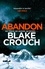 Blake Crouch - Abandon - The page-turning, psychological suspense from the author of Dark Matter.