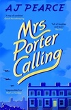 AJ Pearce - Mrs Porter Calling - a feel good novel about the spirit of friendship in times of trouble.
