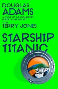Terry Jones et Douglas Adams - Douglas Adams's Starship Titanic - From the minds Behind The Hitchhiker's Guide to the Galaxy and Monty Python.