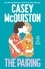 Casey McQuiston - The Pairing.
