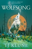 TJ Klune - Wolfsong - A gripping werewolf shifter romance for everyone looking for their pack.