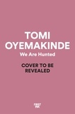 Tomi Oyemakinde - We Are Hunted.