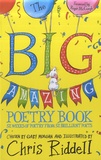 Gaby Morgan et Chris Riddell - Big amazing poetry book - 52 weeks of poetry from 52 brilliant poets.