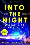 Matt Lloyd-Rose - Into the Night - A Year with the Police.