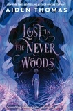 Aiden Thomas - Lost in the Never Woods.