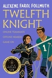 Alexene Farol Follmuth - Twelfth Knight - a YA romantic comedy from the bestselling author of The Atlas Six.