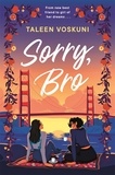 Taleen Voskuni - Sorry, Bro - The utterly heart-warming must read LGBTQ+ rom com debut.