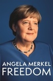 Angela Merkel - Freedom - Memories 1954 - 2021.