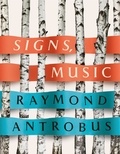 Raymond Antrobus - Signs, Music.