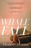Elizabeth O'Connor - Whale Fall - One of the Observer's Top Ten Debuts of 2024.