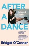 Bridget O'Connor - After a Dance - Selected Stories.