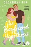 Susannah Nix - The Boyfriend Hypothesis - Book 3 in the Chemistry Lessons Series of Stem Rom Coms.