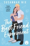 Susannah Nix - The Best Friend Experiment - Book 5 in the Chemistry Lessons Stem Rom Com Series.