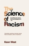 Keon West - The Science of Racism - Everything you need to know but probably don't - yet.