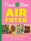 Kay Allinson et Kate Allinson - Pinch of Nom Air Fryer: Easy, Slimming Meals.