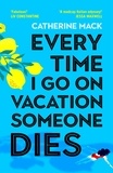 Catherine Mack - Every Time I Go on Vacation, Someone Dies - Escape to the Amalfi Coast in the summer’s freshest, sharpest and funniest mystery.