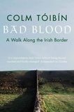 Colm TÓIBÍN - Bad Blood.