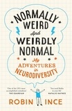 Robin Ince - Normally Weird and Weirdly Normal - My Adventures in Neurodiversity.