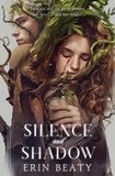 Erin Beaty - Silence and Shadow.