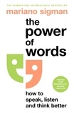 Mariano Sigman - The Power of Words - How to Speak, Listen and Think Better.