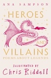 Ana Sampson - Heroes and Villains - Poems About Legends.