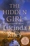 Lucinda Riley et Harry Whittaker - The Hidden Girl - A spellbinding tale about the power of destiny from the global number one bestseller.