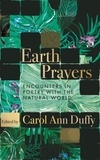 Carol Ann Duffy - Earth Prayers.