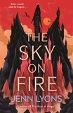 Jenn Lyons - The Sky on Fire - A dragon heist adventure full of magic, high stakes, and revenge.