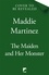 Maddie Martinez - The Maiden and Her Monster.