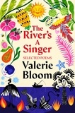 Valerie Bloom et Sophie Bass - The River's A Singer : Selected Poems.