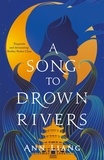 Ann Liang - A Song to Drown Rivers.