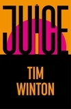 Tim Winton - Juice.