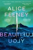 Alice Feeney - Beautiful Ugly - The million-copy bestselling Queen of Twists Alice Feeney returns with a gripping and deliciously dark thriller about marriage and revenge.