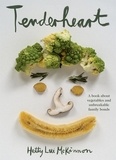 Hetty Lui McKinnon - Tenderheart - A Book About Vegetables and Unbreakable Family Bonds.