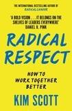 Kim Scott - Radical Respect - How to Work Together Better.