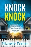 Michelle Teahan - Knock Knock - An addictive and unmissable thriller with a KILLER twist!.