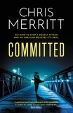Chris Merritt - Committed - the propulsive new thriller from the bestselling author.