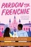 Farrah Rochon - Pardon My Frenchie - The new enemies-to-lovers rom-com guaranteed to make you swoon!.