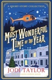 Jodi Taylor - The Most Wonderful Time of the Year - A Christmas Short-Story Collection.