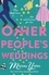 Maisey Yates - Other People's Weddings - The joyful new romantic comedy from New York Times bestselling author Maisey Yates!.