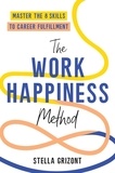 Stella Grizont - The Work Happiness Method - Master the 8 Skills to Career Fulfillment.