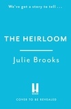Julie Brooks - The Heirloom - An immersive dual time novel of inheritance and secrets.