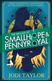 Jodi Taylor - The Ballad of Smallhope and Pennyroyal.