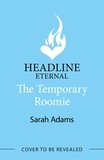 Sarah Adams - The Temporary Roomie - An EXTENDED edition rom-com from the author of the TikTok sensation THE CHEAT SHEET!.
