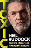 Neil Ruddock - Toxic - Tackling 'Razor' and Finding the Real Me.