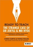 Chris Curtis et Fiona Folan - Ready to Teach: The Strange Case of Dr Jekyll &amp; Mr Hyde.