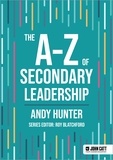 Andy Hunter - The A-Z of Secondary Leadership.